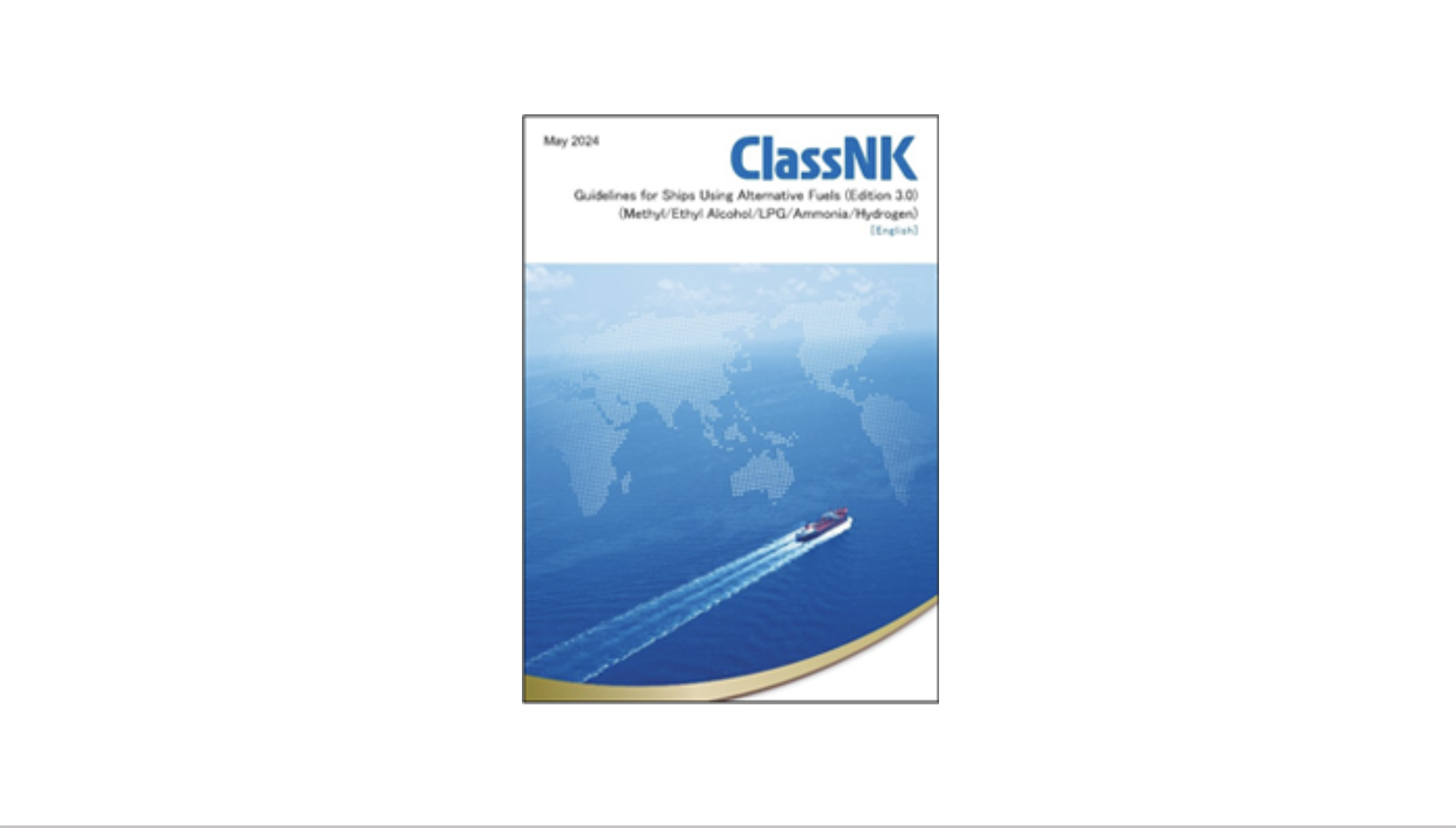 Enhancing Safety at Sea: ClassNK's Latest Guidelines for Alternative-Fuel Ships